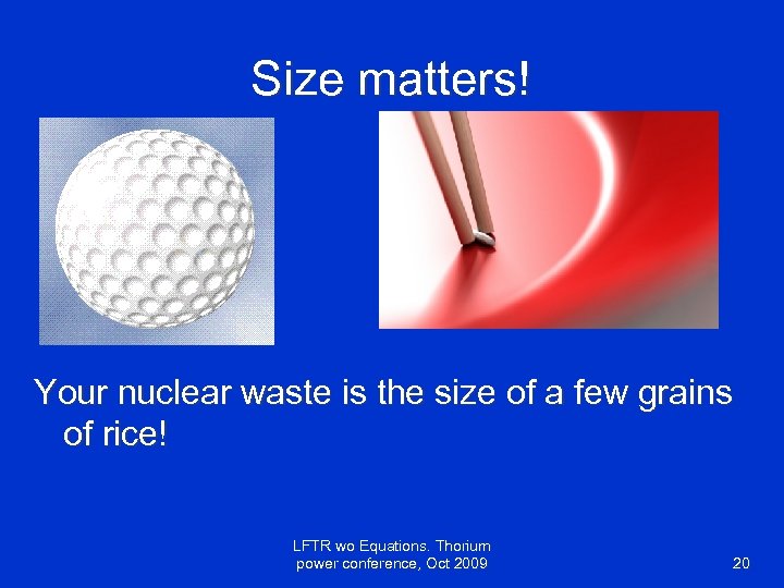 Size matters! Your nuclear waste is the size of a few grains of rice!