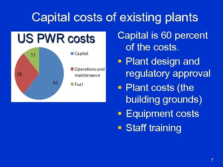 Capital costs of existing plants Capital is 60 percent of the costs. § Plant