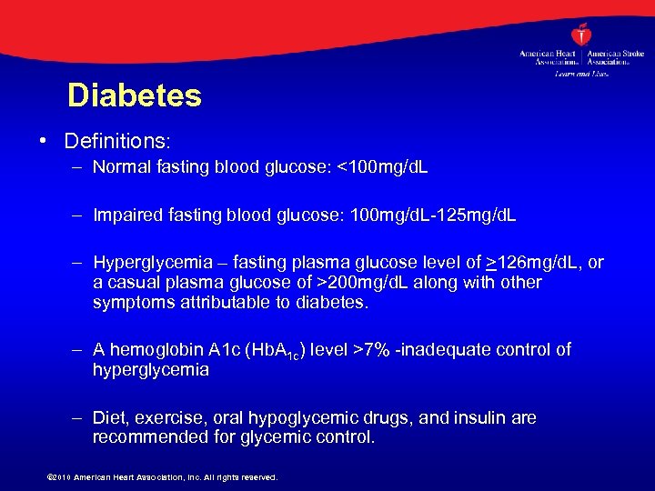 Diabetes • Definitions: – Normal fasting blood glucose: <100 mg/d. L – Impaired fasting