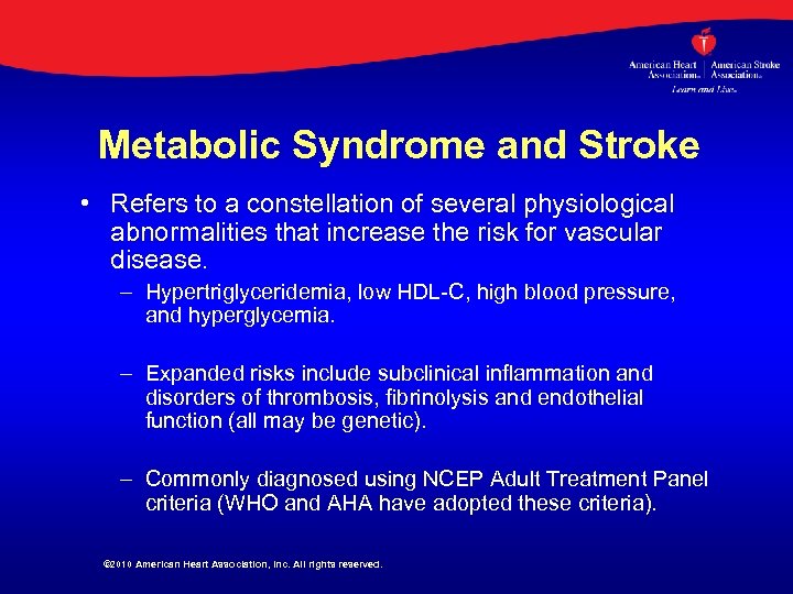 Metabolic Syndrome and Stroke • Refers to a constellation of several physiological abnormalities that