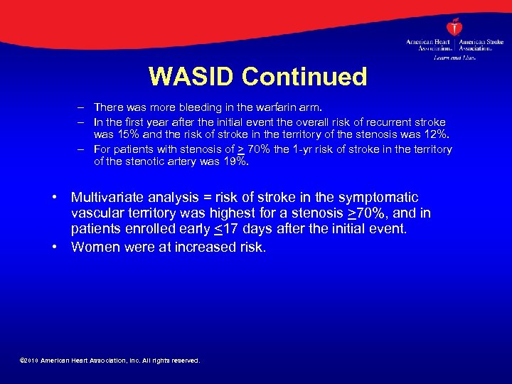 WASID Continued – There was more bleeding in the warfarin arm. – In the