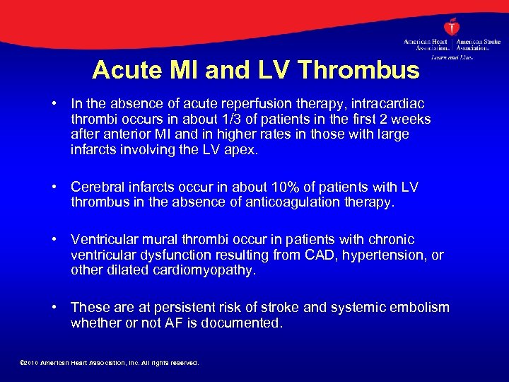 Acute MI and LV Thrombus • In the absence of acute reperfusion therapy, intracardiac