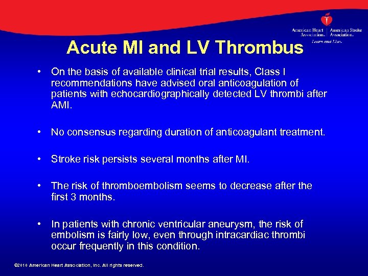 Acute MI and LV Thrombus • On the basis of available clinical trial results,