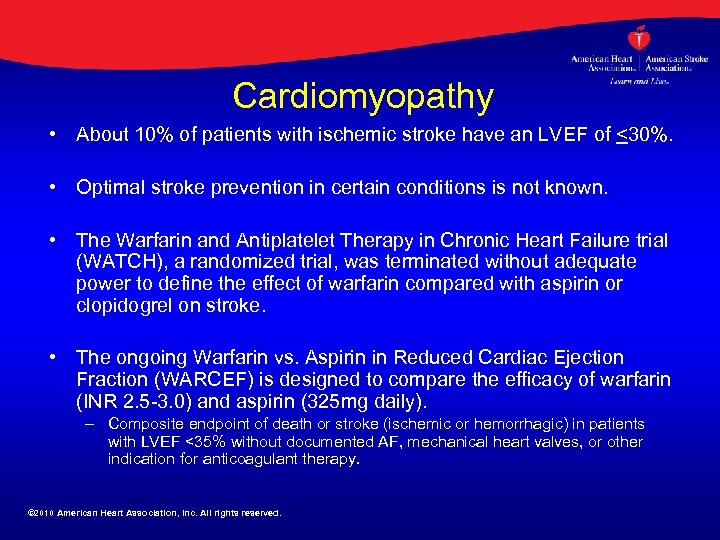 Cardiomyopathy • About 10% of patients with ischemic stroke have an LVEF of <30%.