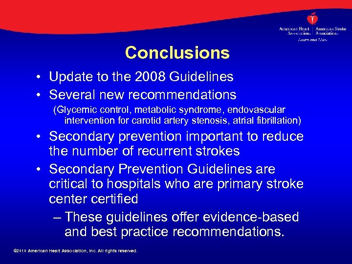 Conclusions • Update to the 2008 Guidelines • Several new recommendations (Glycemic control, metabolic