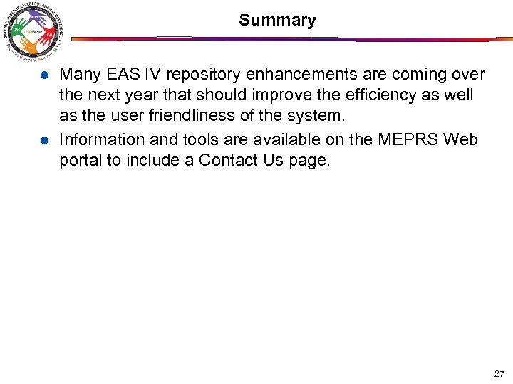 Summary l l Many EAS IV repository enhancements are coming over the next year