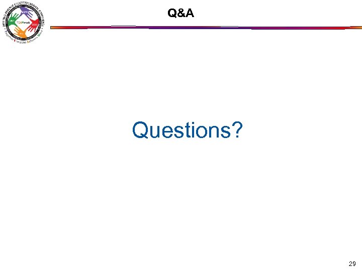 Q&A Questions? 29 