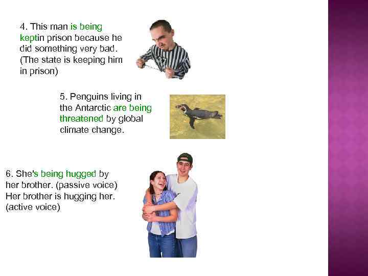 4. This man is being keptin prison because he did something very bad. (The