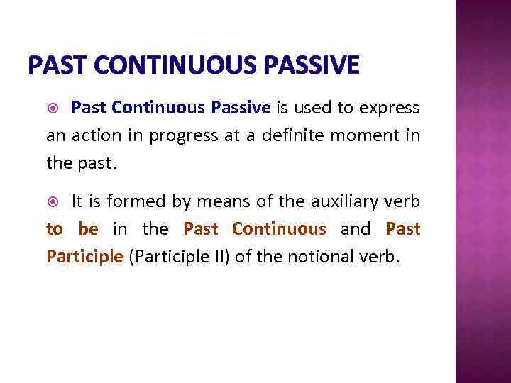 Present perfect continuous passive