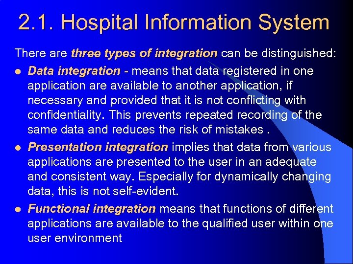 2. 1. Hospital Information System There are three types of integration can be distinguished: