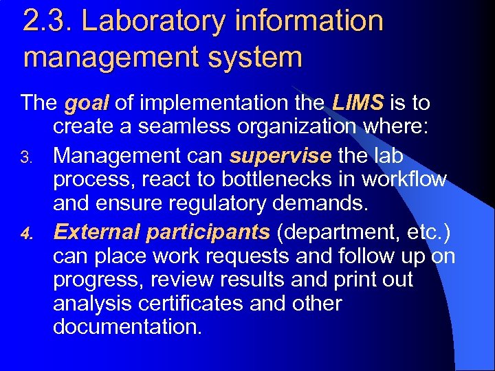 2. 3. Laboratory information management system The goal of implementation the LIMS is to