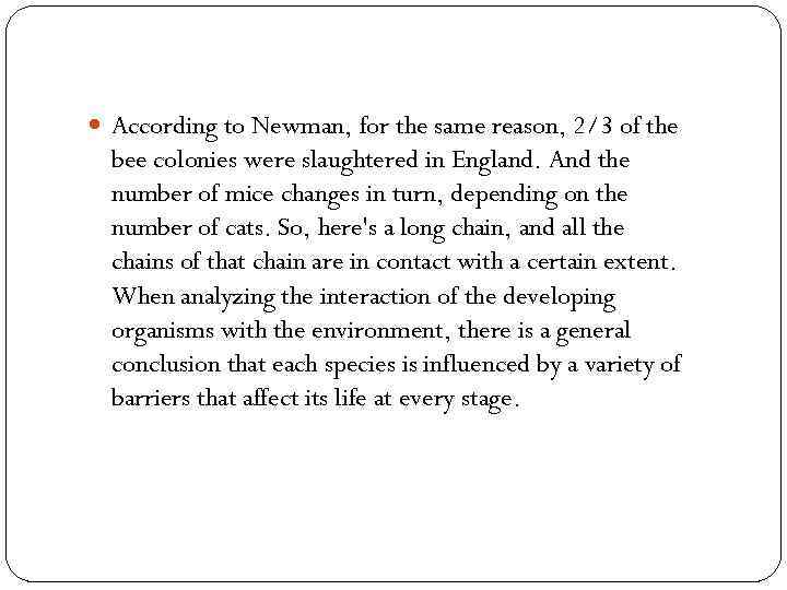  According to Newman, for the same reason, 2/3 of the bee colonies were