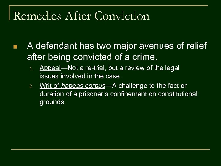Remedies After Conviction n A defendant has two major avenues of relief after being