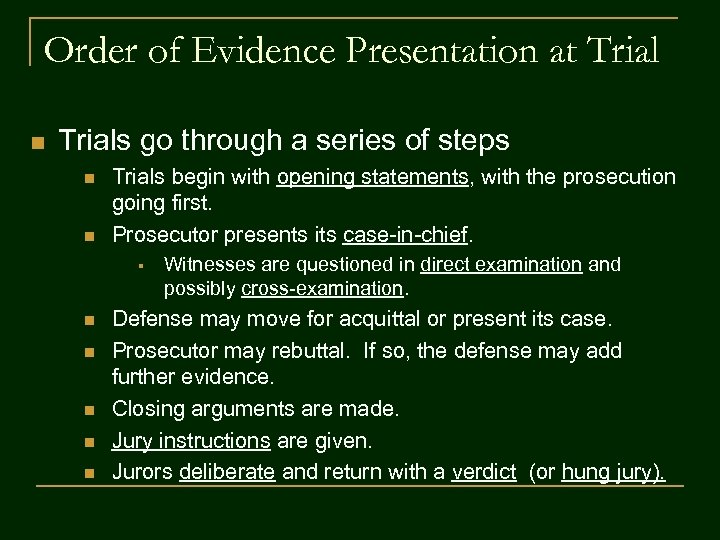 Order of Evidence Presentation at Trial n Trials go through a series of steps