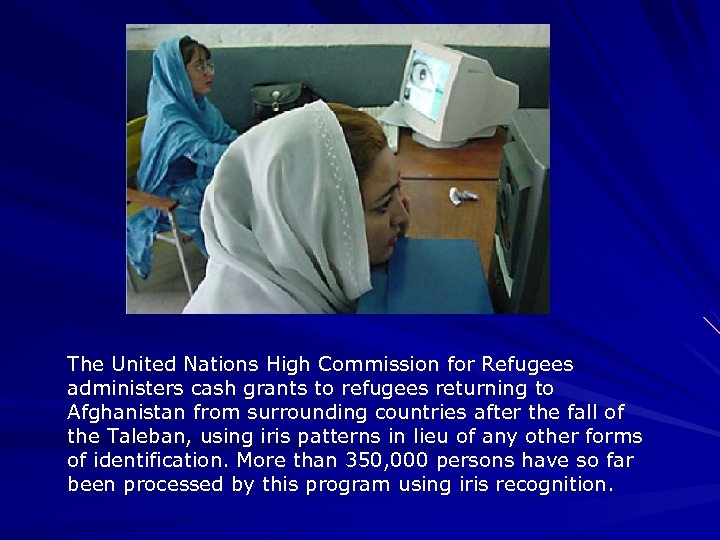 The United Nations High Commission for Refugees administers cash grants to refugees returning to