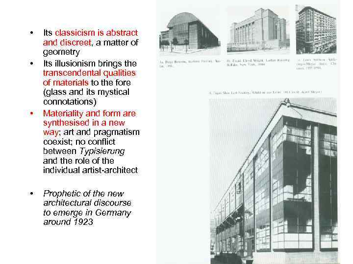  • • Its classicism is abstract and discreet, a matter of geometry Its