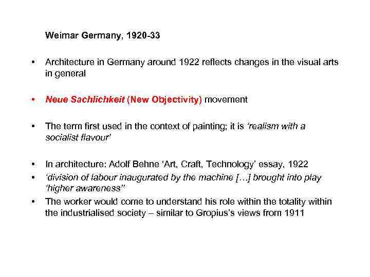 Weimar Germany, 1920 -33 • Architecture in Germany around 1922 reflects changes in the