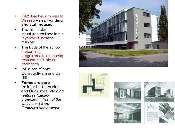  • • • 1925 Bauhaus moves to Dessau – new building and staff