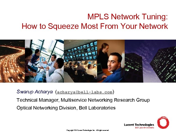 MPLS Network Tuning: How to Squeeze Most From Your Network Swarup Acharya (acharya@bell-labs. com)