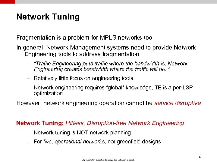 Network Tuning Fragmentation is a problem for MPLS networks too In general, Network Management