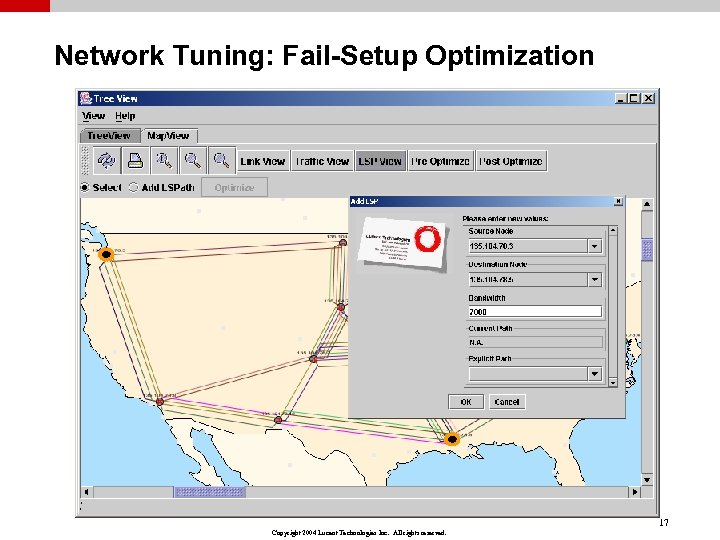 Network Tuning: Fail-Setup Optimization 17 Copyright 2004 Lucent Technologies Inc. All rights reserved. 
