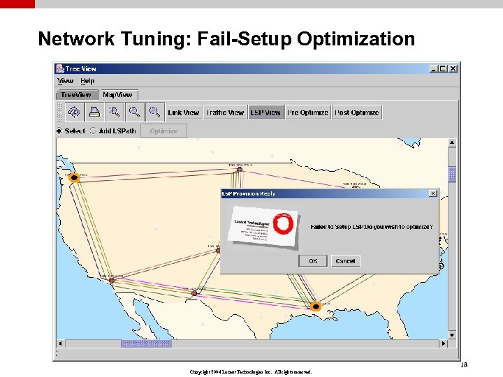 Network Tuning: Fail-Setup Optimization 18 Copyright 2004 Lucent Technologies Inc. All rights reserved. 