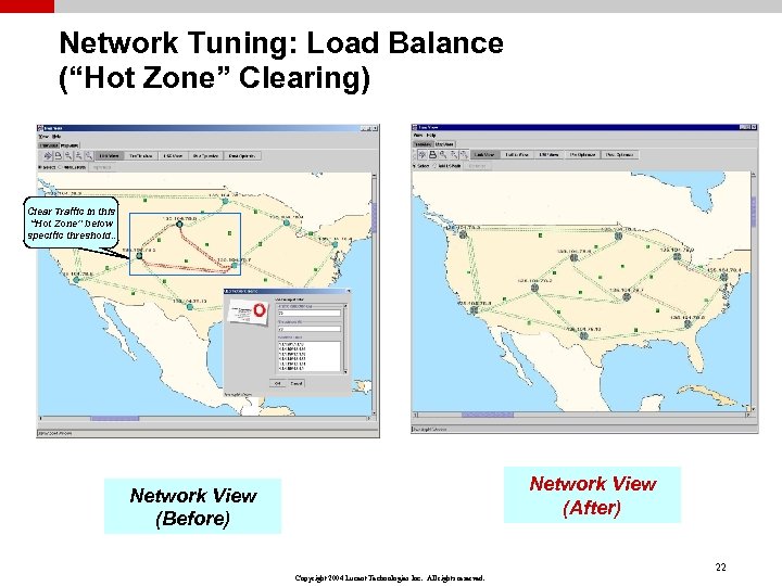 Network Tuning: Load Balance (“Hot Zone” Clearing) Clear Traffic in this “Hot Zone” below