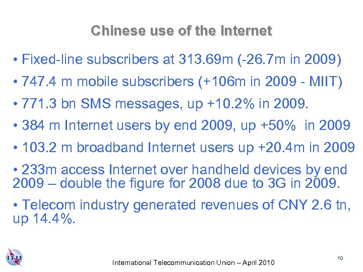 Chinese use of the Internet • Fixed-line subscribers at 313. 69 m (-26. 7