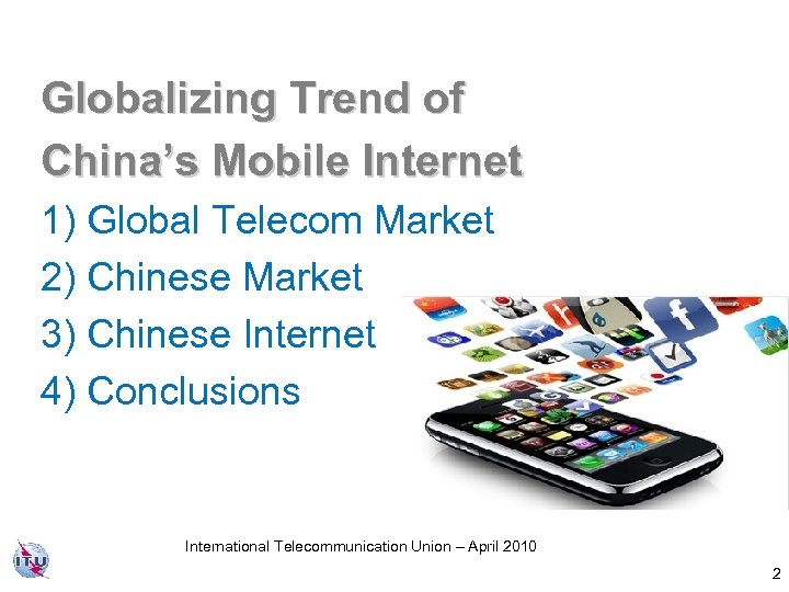 Globalizing Trend of China’s Mobile Internet 1) Global Telecom Market 2) Chinese Market 3)