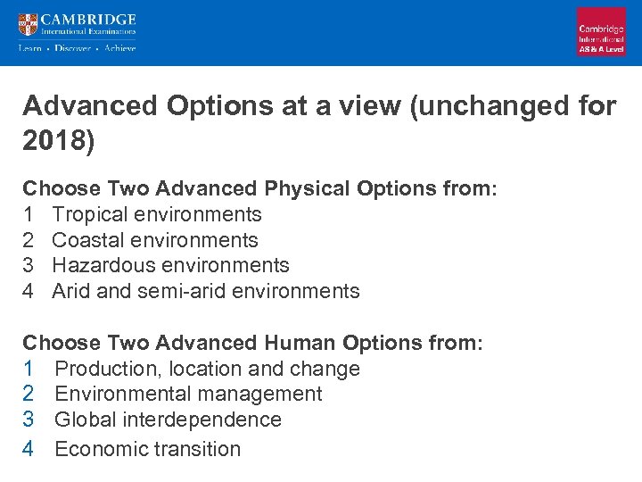 Advanced Options at a view (unchanged for 2018) Choose Two Advanced Physical Options from: