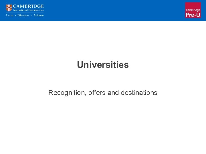Universities Recognition, offers and destinations 
