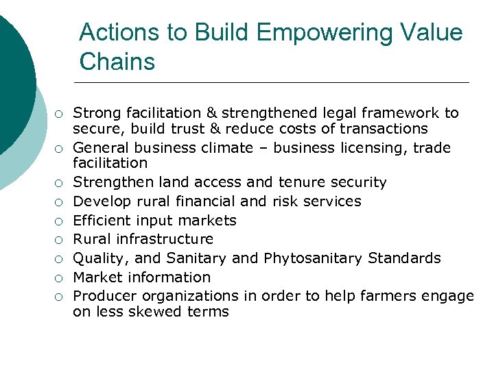 Actions to Build Empowering Value Chains ¡ ¡ ¡ ¡ ¡ Strong facilitation &