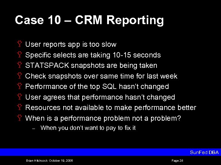 Case 10 – CRM Reporting Ÿ Ÿ Ÿ Ÿ User reports app is too