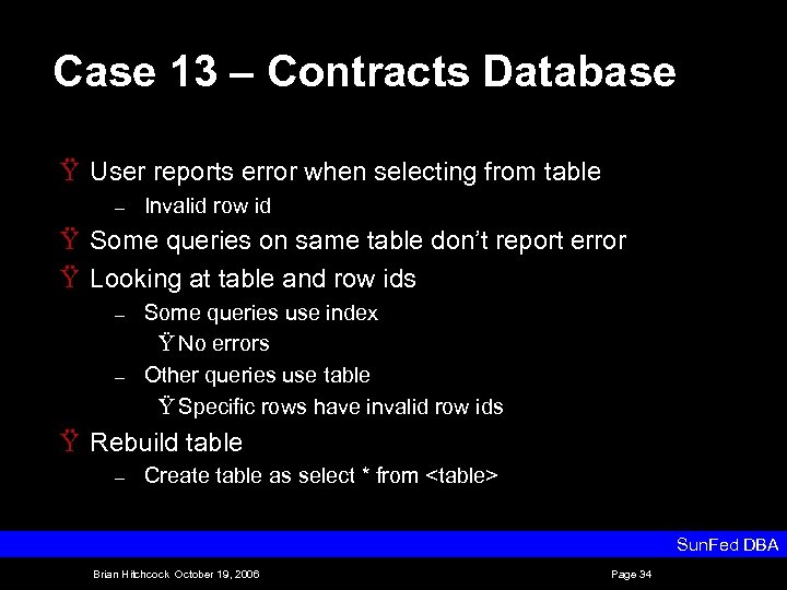 Case 13 – Contracts Database Ÿ User reports error when selecting from table –