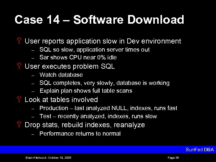 Case 14 – Software Download Ÿ User reports application slow in Dev environment –