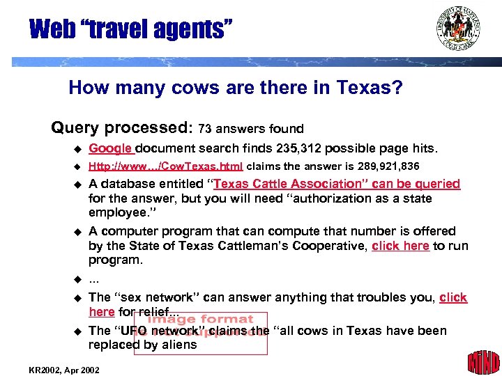 Web “travel agents” How many cows are there in Texas? Query processed: 73 answers