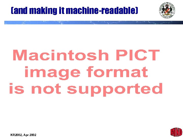 (and making it machine-readable) KR 2002, Apr 2002 9 