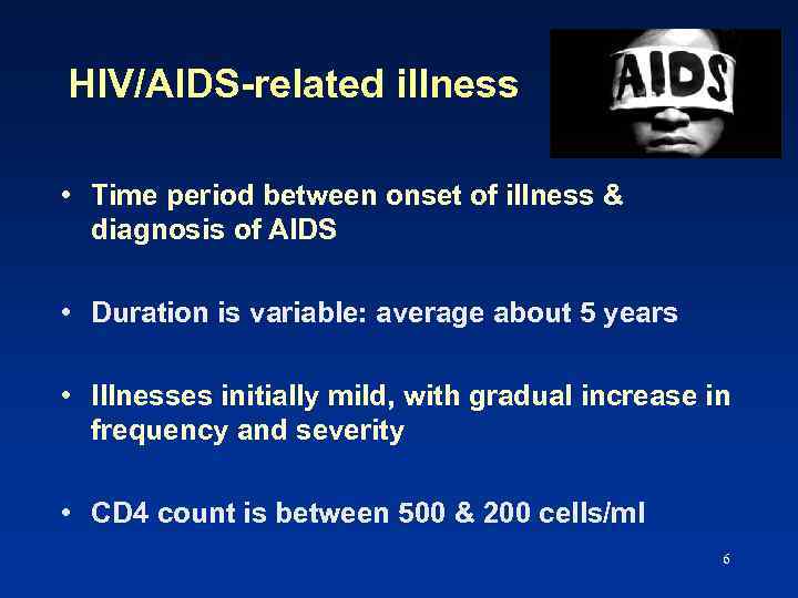 HIV/AIDS-related illness • Time period between onset of illness & diagnosis of AIDS •