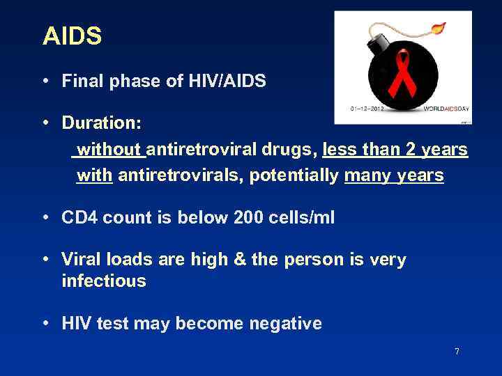 AIDS • Final phase of HIV/AIDS • Duration: without antiretroviral drugs, less than 2