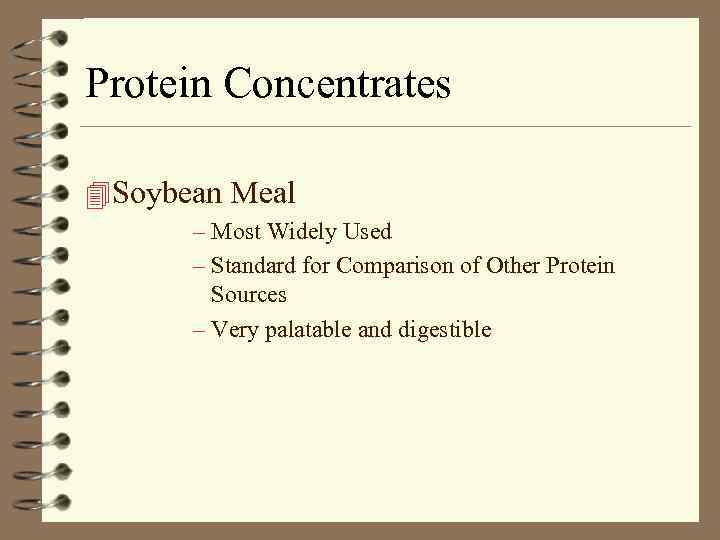 Protein Concentrates 4 Soybean Meal – Most Widely Used – Standard for Comparison of