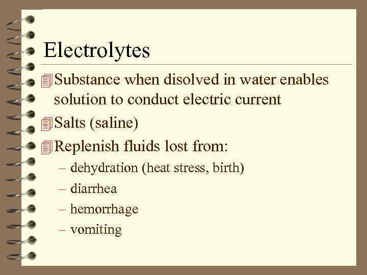 Electrolytes 4 Substance when disolved in water enables solution to conduct electric current 4