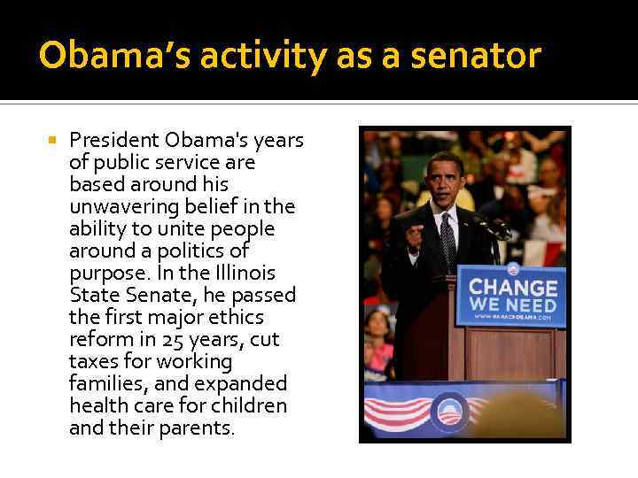 Obama’s activity as a senator President Obama's years of public service are based around
