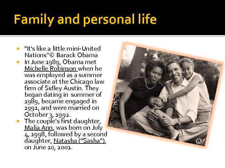 Family and personal life "It's like a little mini-United Nations“© Barack Obama In June