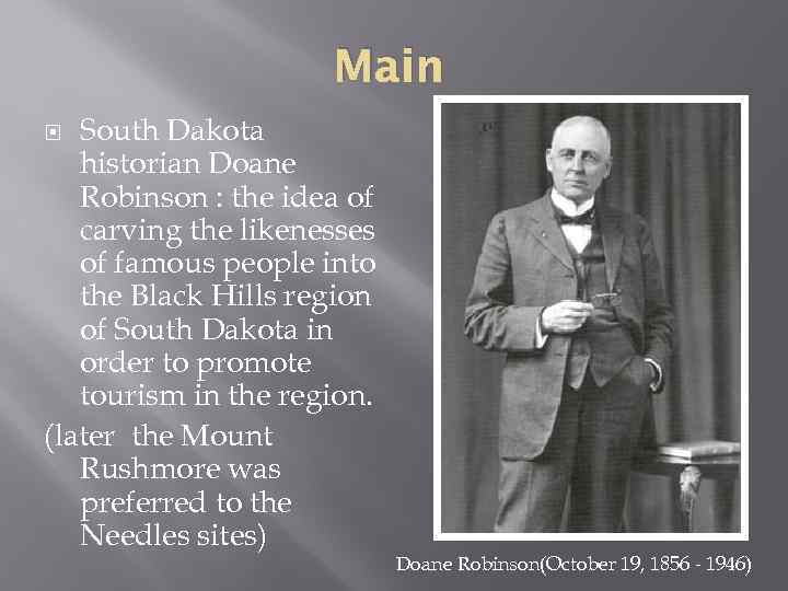 Main South Dakota historian Doane Robinson : the idea of carving the likenesses of