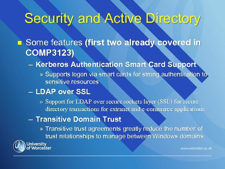 Security and Active Directory n Some features (first two already covered in COMP 3123)