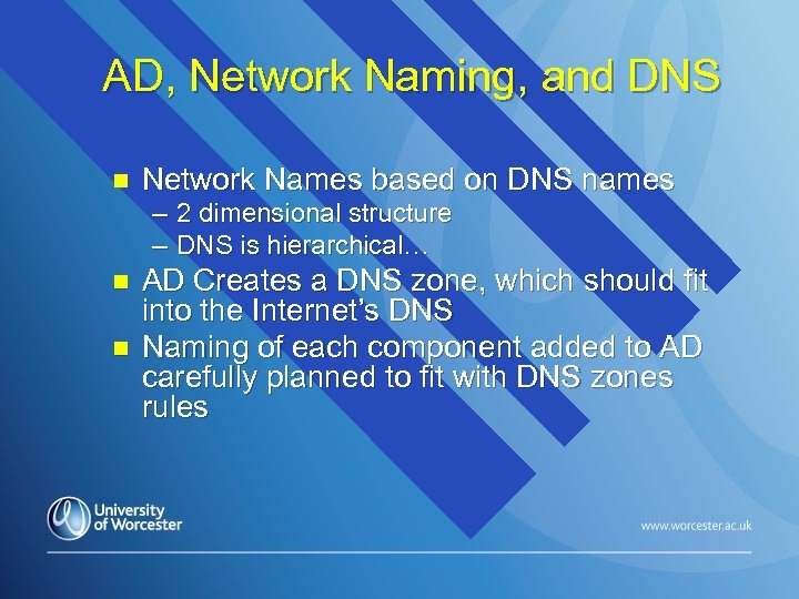 AD, Network Naming, and DNS n Network Names based on DNS names – 2