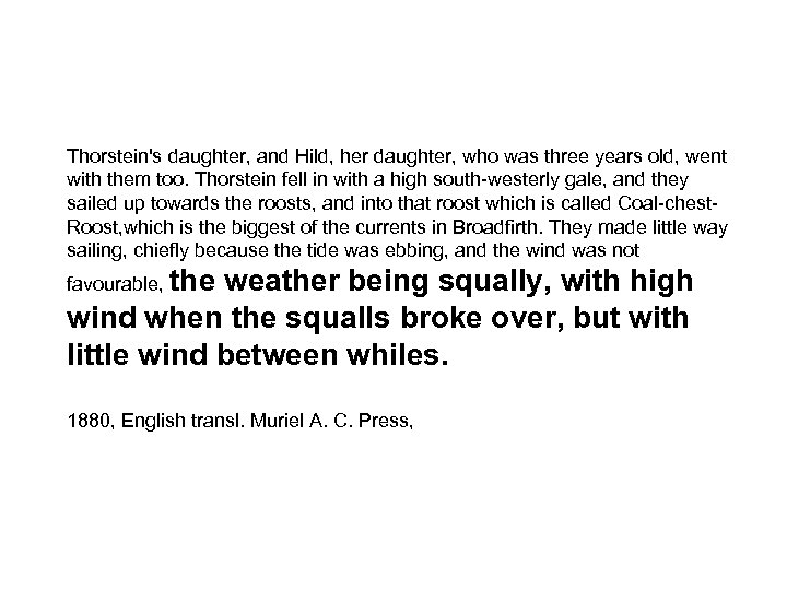 Thorstein's daughter, and Hild, her daughter, who was three years old, went with them