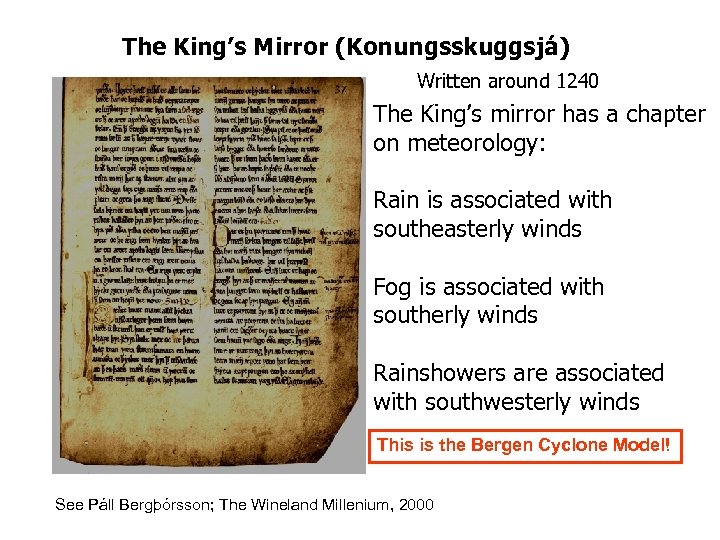 The King’s Mirror (Konungsskuggsjá) Written around 1240 The King’s mirror has a chapter on