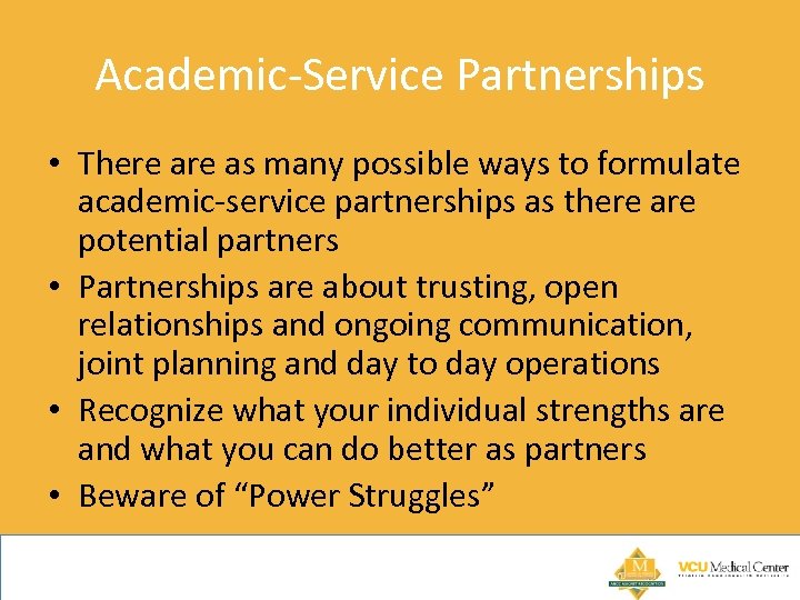 Academic-Service Partnerships • There as many possible ways to formulate academic-service partnerships as there