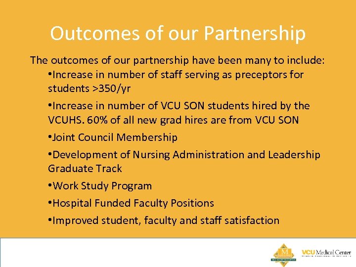 Outcomes of our Partnership The outcomes of our partnership have been many to include: